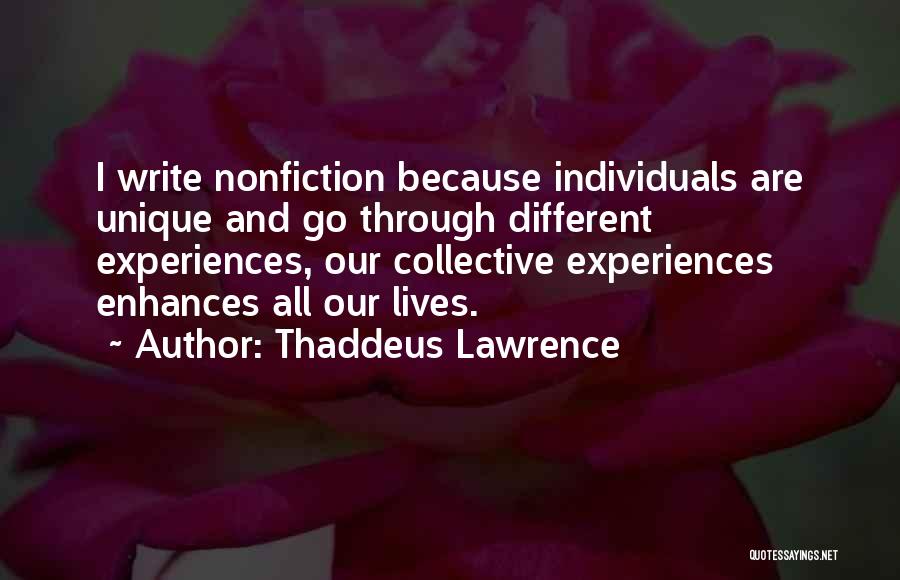 Unique Individuals Quotes By Thaddeus Lawrence