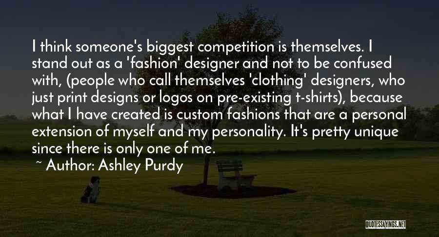 Unique Personality Quotes By Ashley Purdy