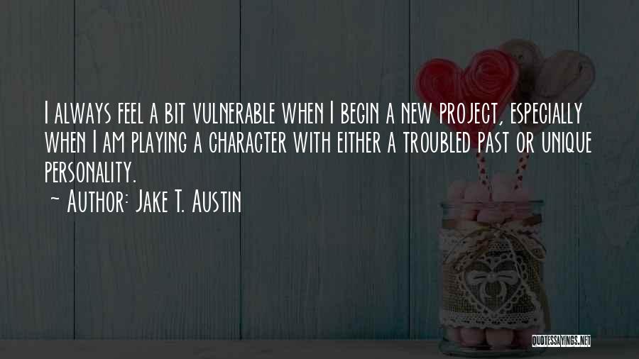 Unique Personality Quotes By Jake T. Austin