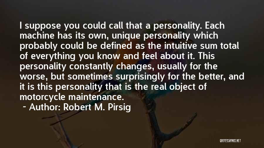 Unique Personality Quotes By Robert M. Pirsig