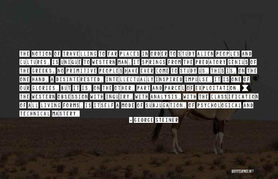Unique Places Quotes By George Steiner Unique Places Quotes By George Steiner