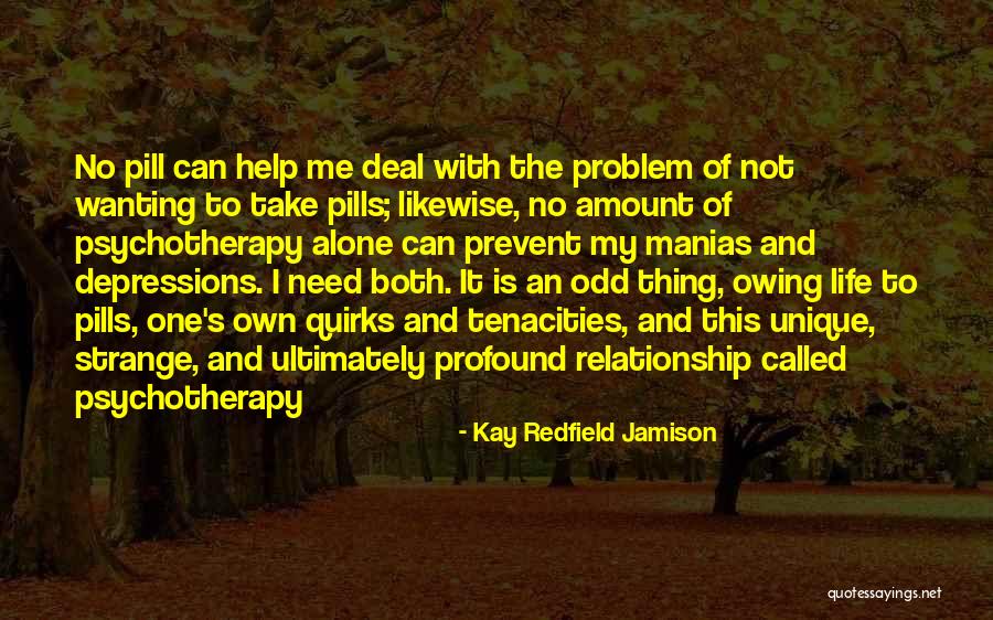 Unique Relationship Quotes By Kay Redfield Jamison Unique Relationship Quotes By Kay Redfield Jamison