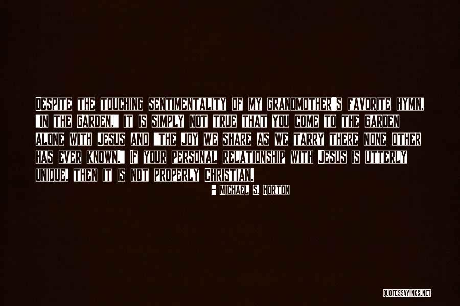 Unique Relationship Quotes By Michael S. Horton Unique Relationship Quotes By Michael S. Horton