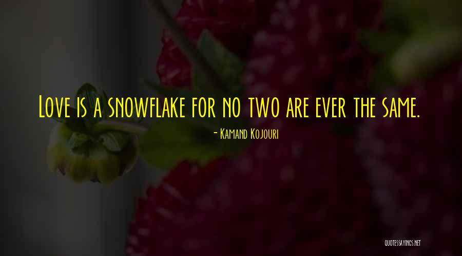 Unique Snowflake Quote Quotes By Kamand Kojouri