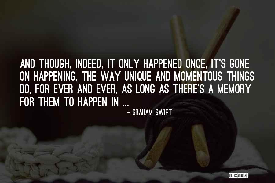 Unique Things Quotes By Graham Swift Unique Things Quotes By Graham Swift