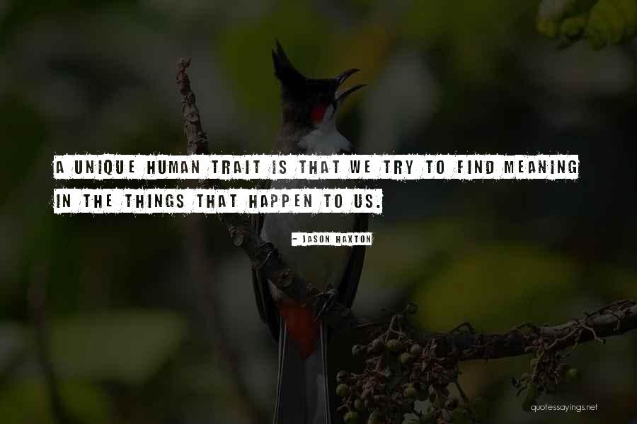 Unique Trait Quotes By Jason Haxton Unique Trait Quotes By Jason Haxton