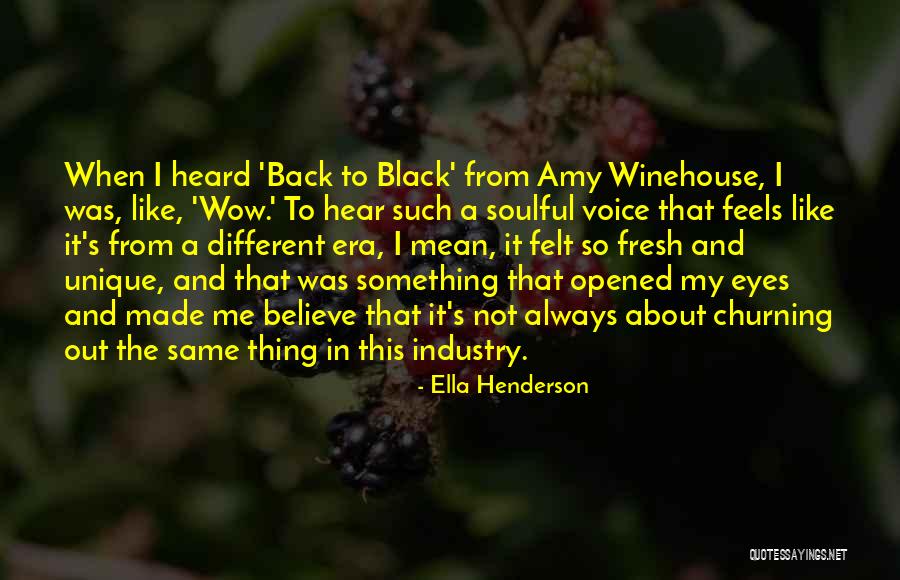 Unique Voice Quotes By Ella Henderson Unique Voice Quotes By Ella Henderson