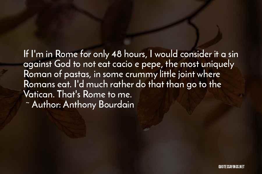 Uniquely Me Quotes By Anthony Bourdain