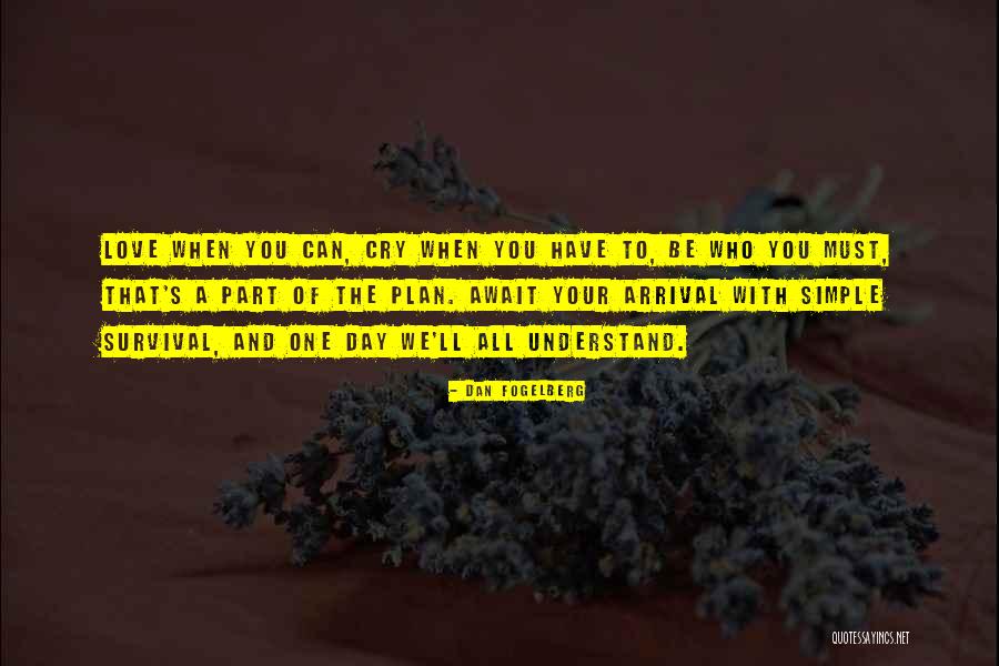 Uniqueness Of Individuals Quotes By Dan Fogelberg Uniqueness Of Individuals Quotes By Dan Fogelberg