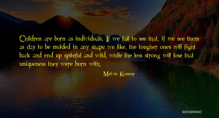 Uniqueness Of Individuals Quotes By Melvin Konner Uniqueness Of Individuals Quotes By Melvin Konner