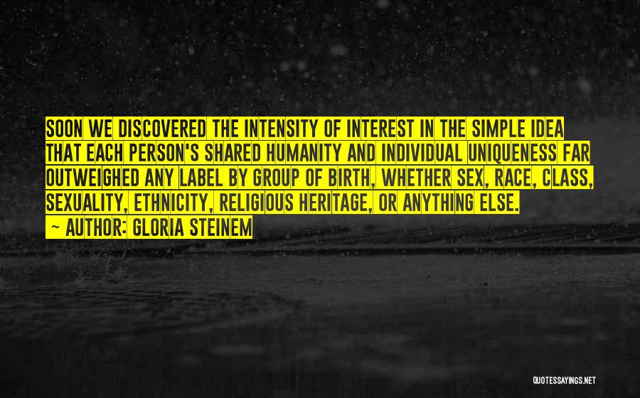 Uniqueness Quotes By Gloria Steinem