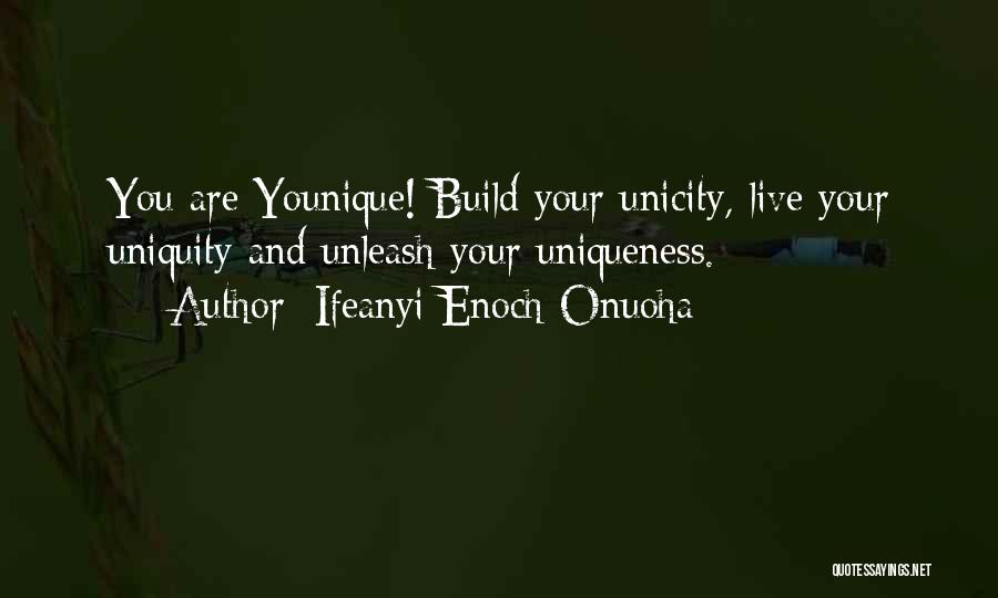 Uniqueness Quotes By Ifeanyi Enoch Onuoha