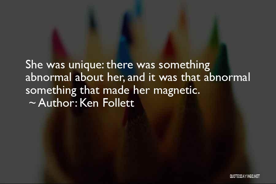 Uniqueness Quotes By Ken Follett