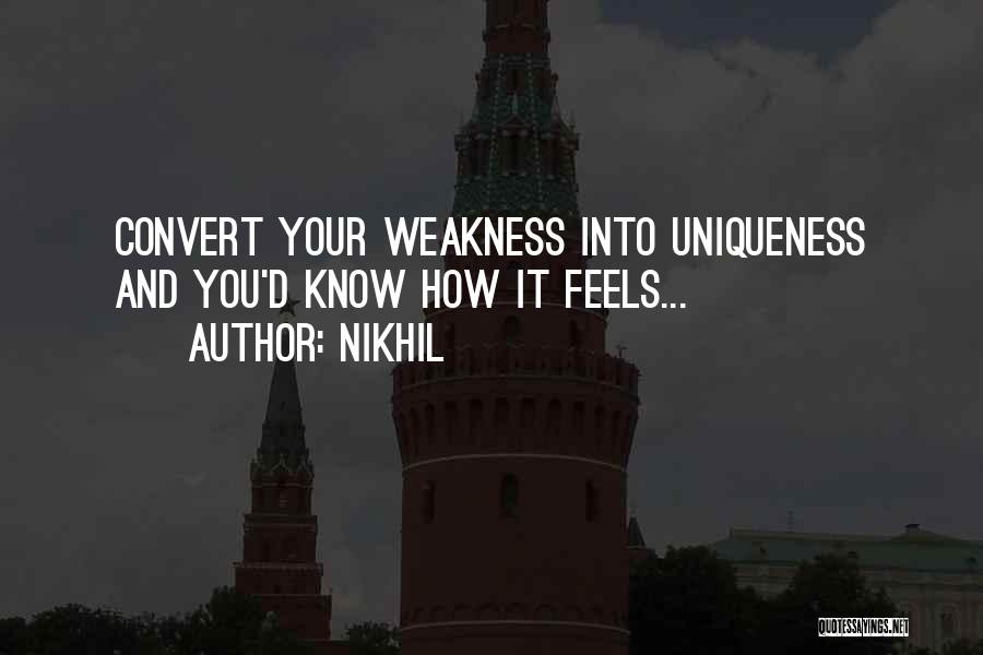 Uniqueness Quotes By Nikhil