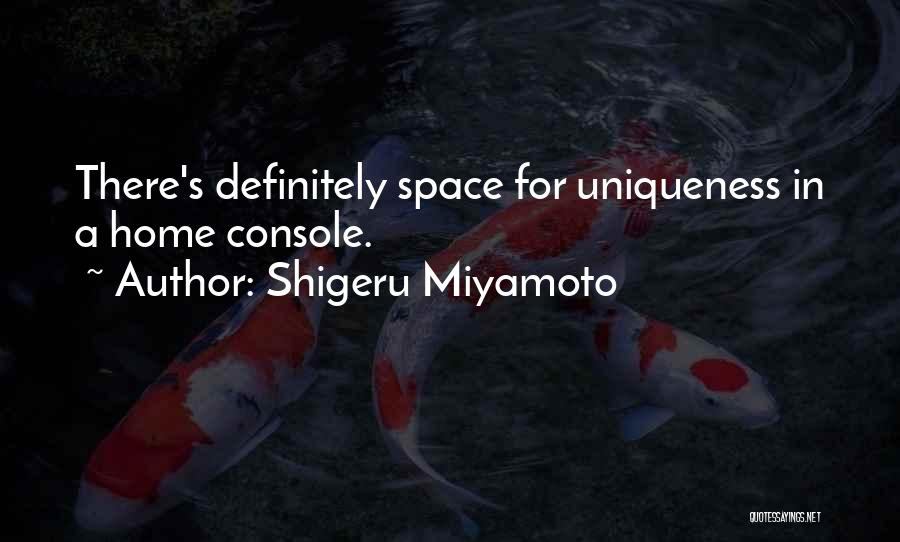 Uniqueness Quotes By Shigeru Miyamoto