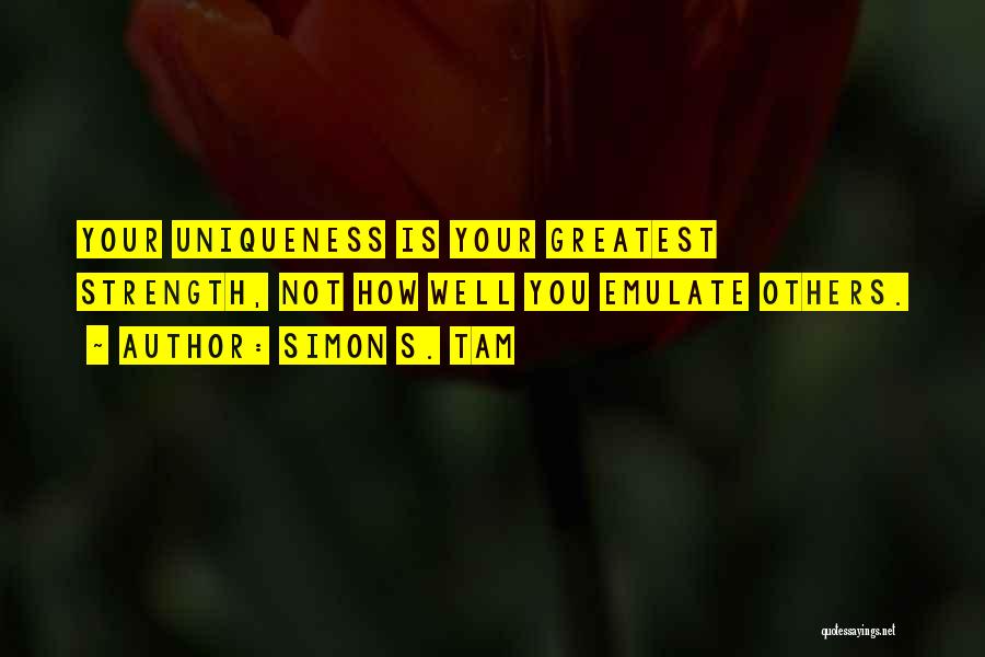 Uniqueness Quotes By Simon S. Tam