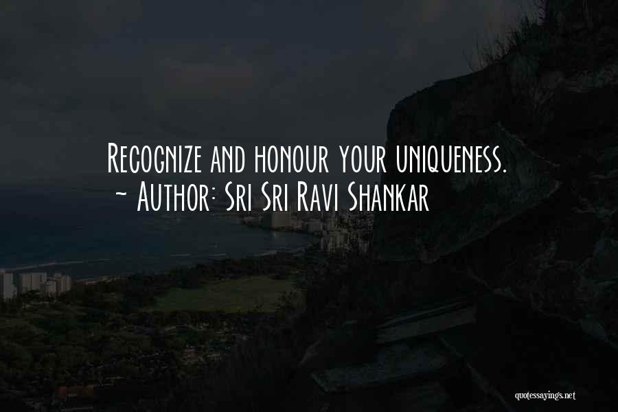 Uniqueness Quotes By Sri Sri Ravi Shankar