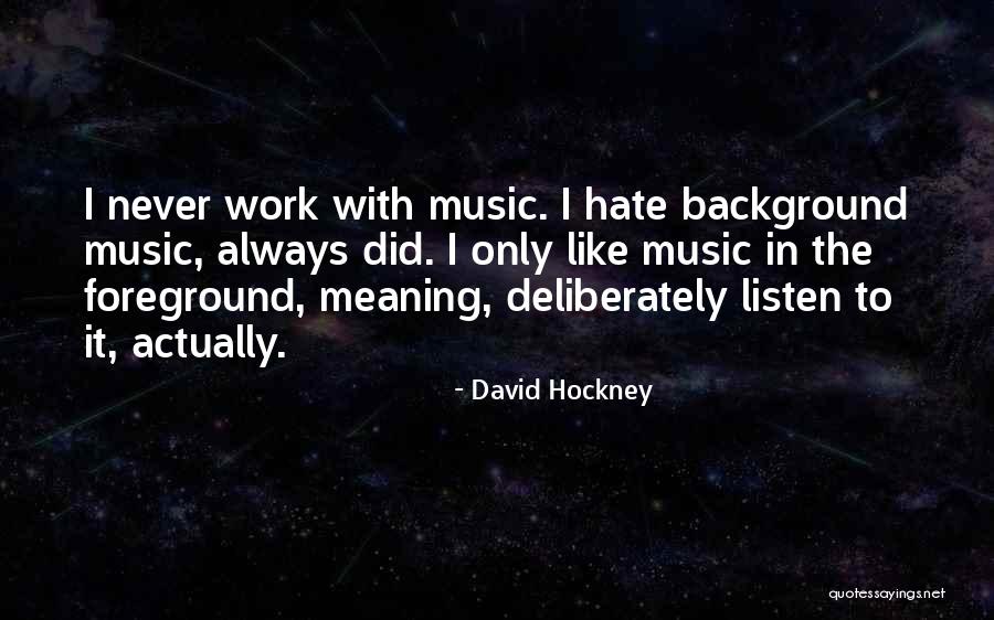Unistiteljka Quotes By David Hockney Unistiteljka Quotes By David Hockney