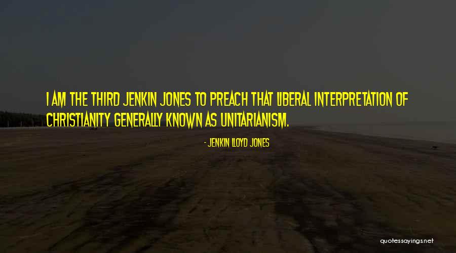 Unitarianism Quotes By Jenkin Lloyd Jones Unitarianism Quotes By Jenkin Lloyd Jones