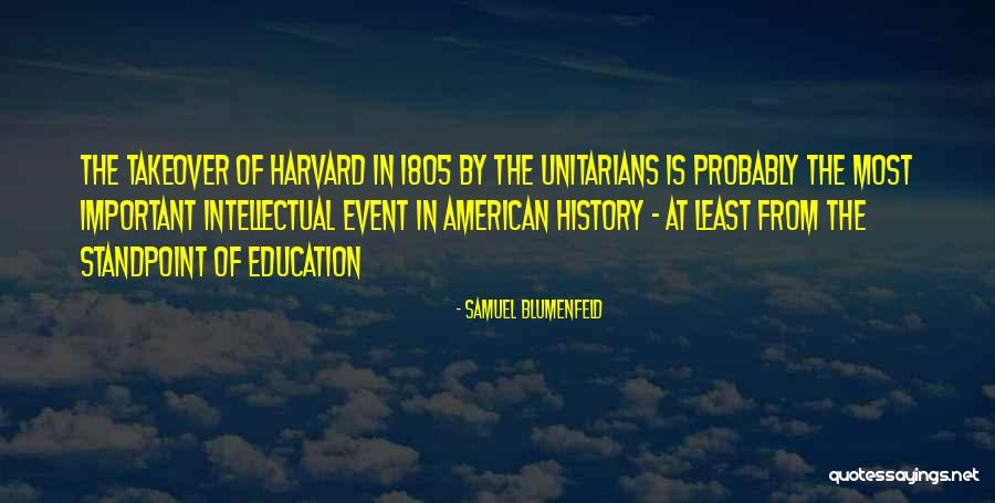 Unitarians Quotes By Samuel Blumenfeld Unitarians Quotes By Samuel Blumenfeld