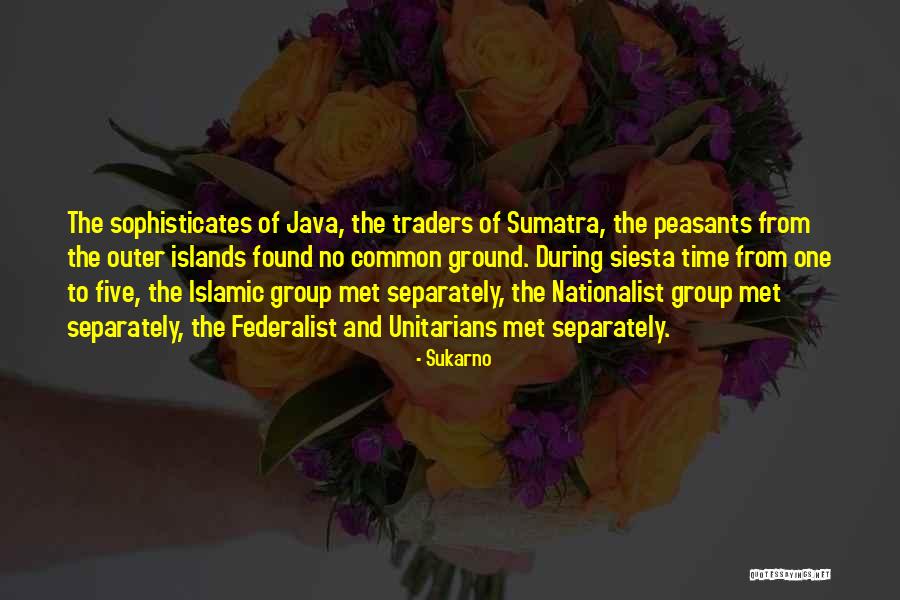 Unitarians Quotes By Sukarno Unitarians Quotes By Sukarno