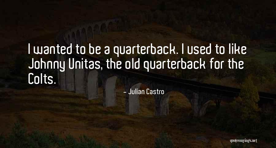 Unitas Quotes By Julian Castro