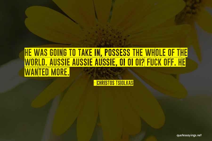 Unitasking Quotes By Christos Tsiolkas Unitasking Quotes By Christos Tsiolkas