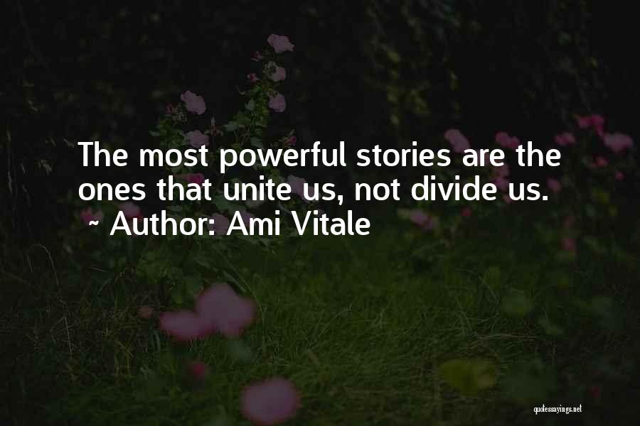 Unite Divide Quotes By Ami Vitale