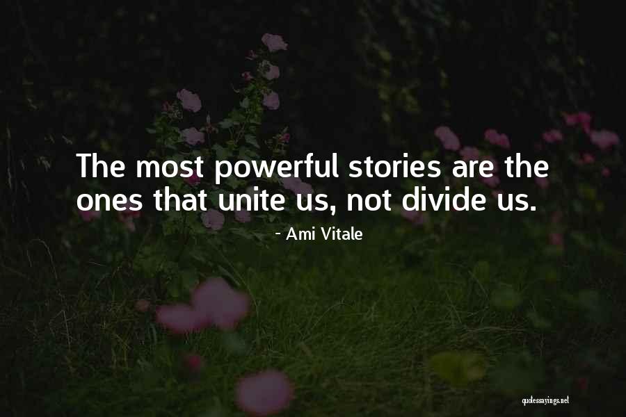 Unite Divide Quotes By Ami Vitale