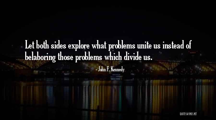 Unite Divide Quotes By John F. Kennedy Unite Divide Quotes By John F. Kennedy