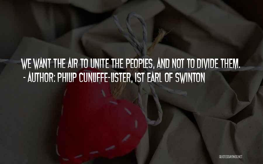 Unite Divide Quotes By Philip Cunliffe-Lister, 1st Earl Of Swinton