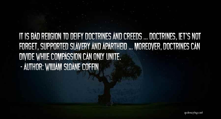 Unite Divide Quotes By William Sloane Coffin