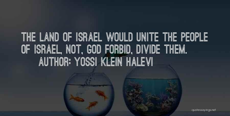 Unite Divide Quotes By Yossi Klein Halevi