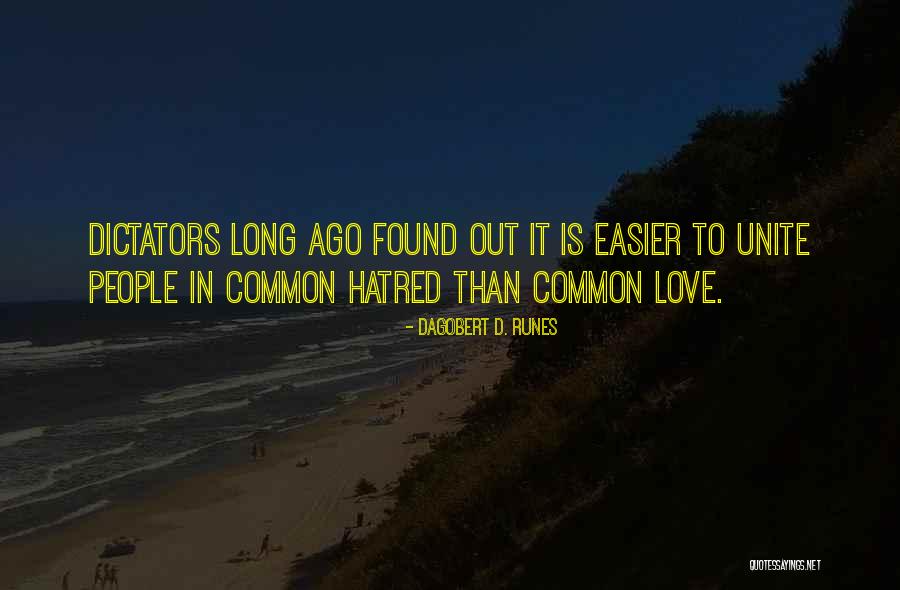 Unite Love Quotes By Dagobert D. Runes Unite Love Quotes By Dagobert D. Runes