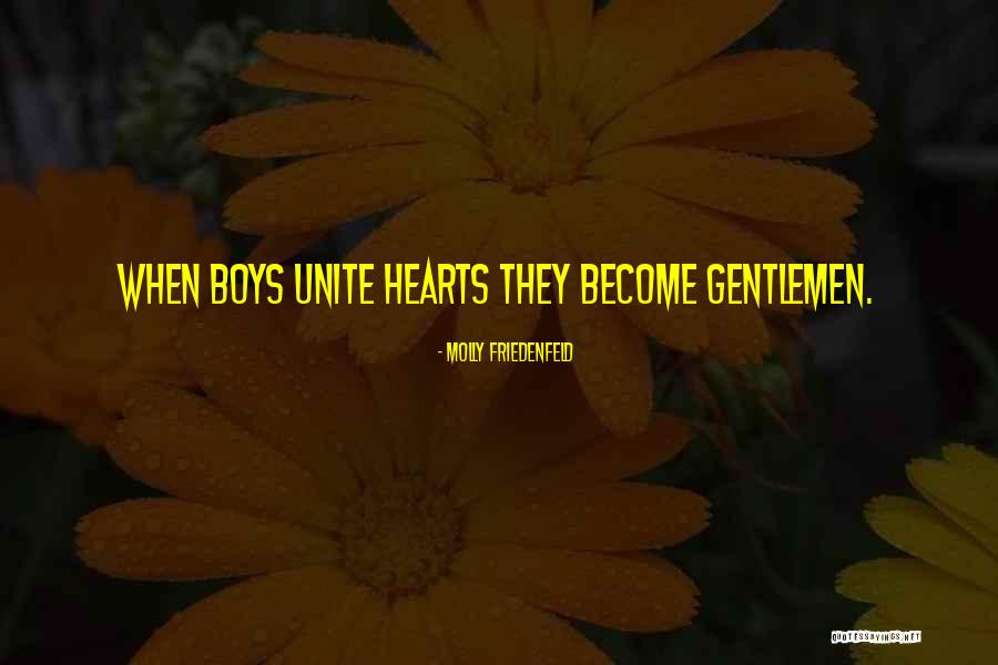 Unite Love Quotes By Molly Friedenfeld Unite Love Quotes By Molly Friedenfeld