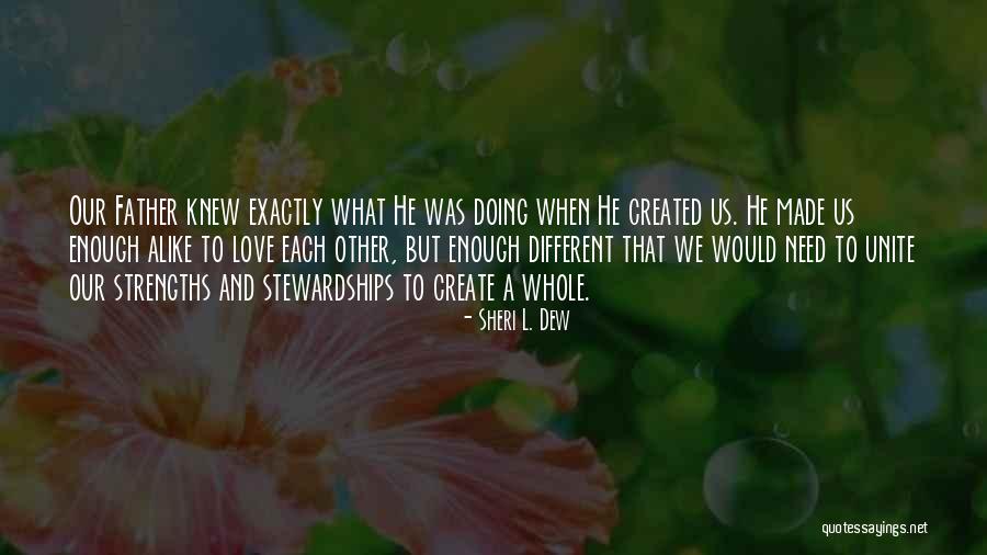 Unite Love Quotes By Sheri L. Dew Unite Love Quotes By Sheri L. Dew
