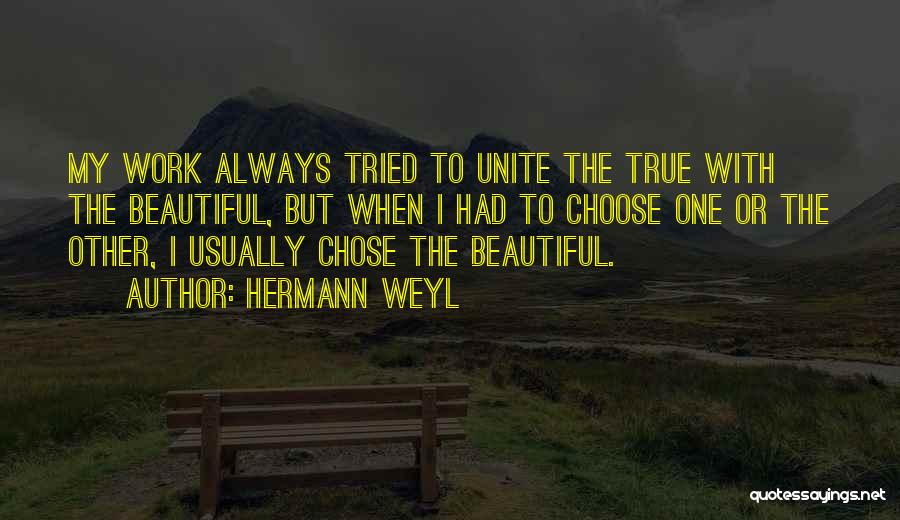 Unite Quotes By Hermann Weyl