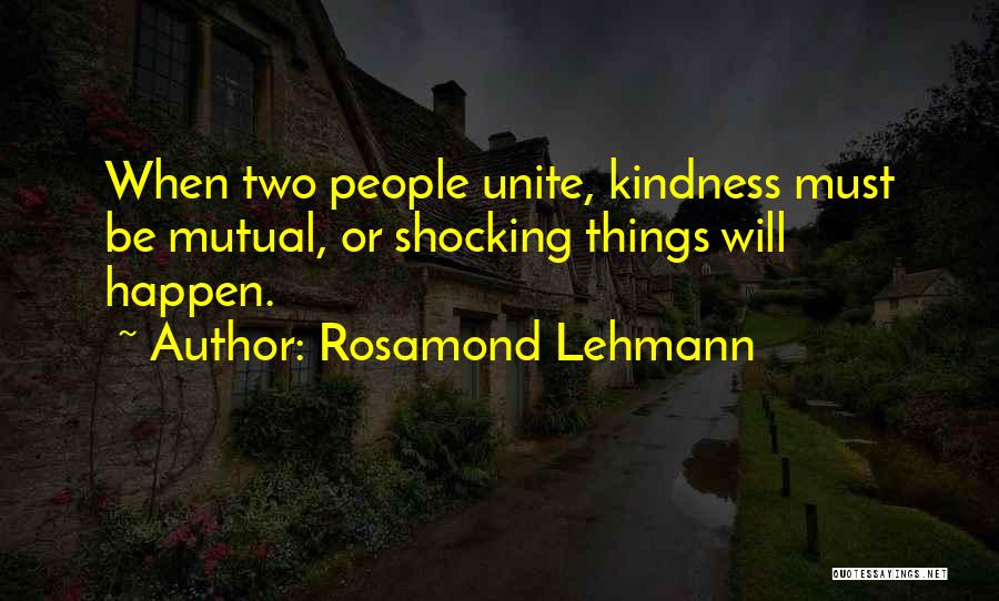 Unite Quotes By Rosamond Lehmann