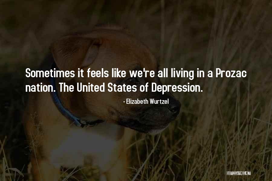 United And It Feels Quotes By Elizabeth Wurtzel United And It Feels Quotes By Elizabeth Wurtzel