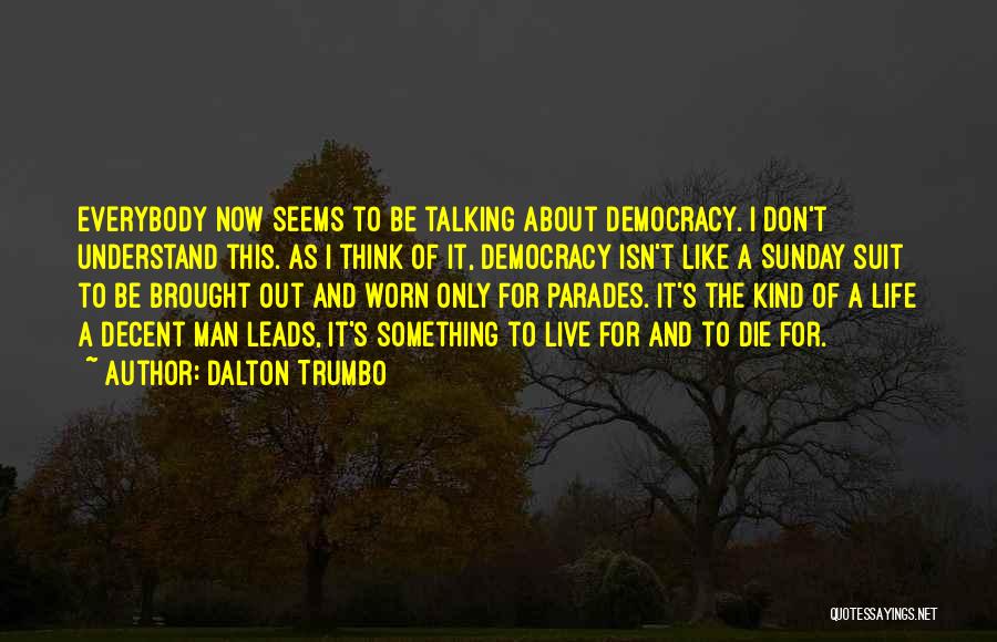 United Arab Emirates National Day Quotes By Dalton Trumbo