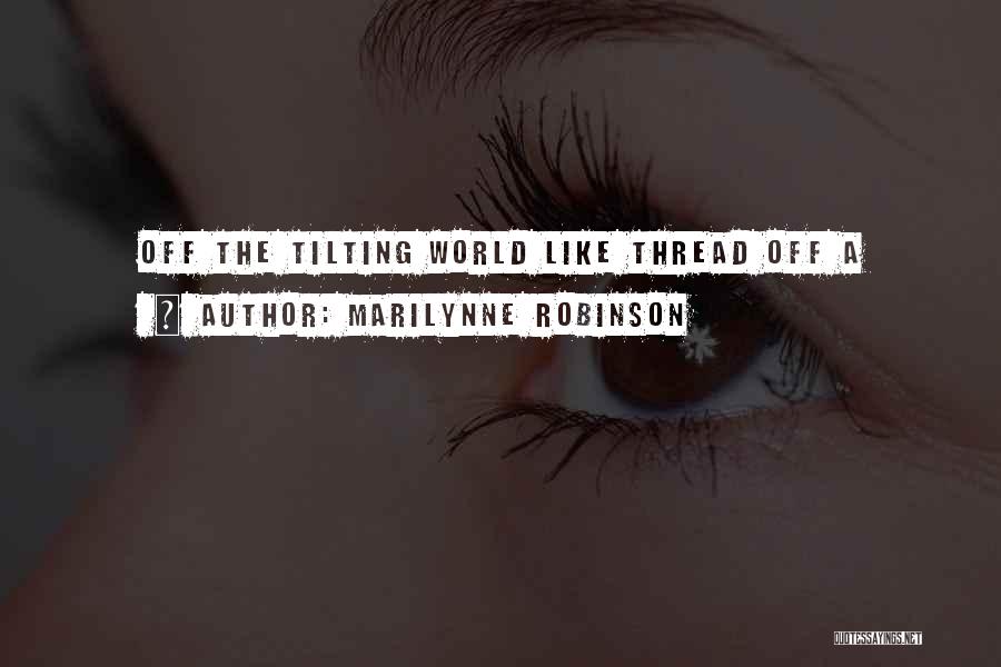 United Kingdom Common Quotes By Marilynne Robinson