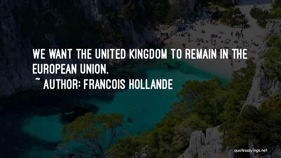 United Kingdom Quotes By Francois Hollande United Kingdom Quotes By Francois Hollande