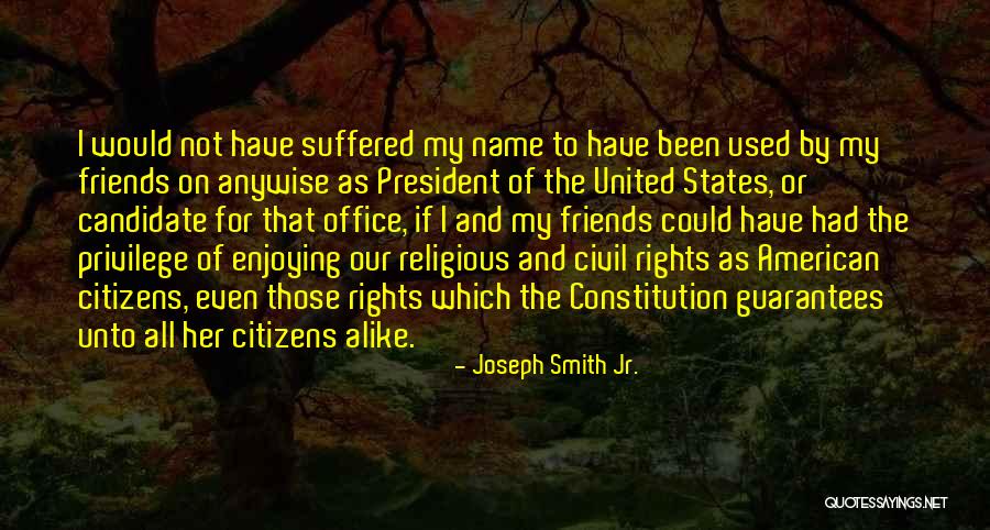 United States Constitution Quotes By Joseph Smith Jr. United States Constitution Quotes By Joseph Smith Jr.