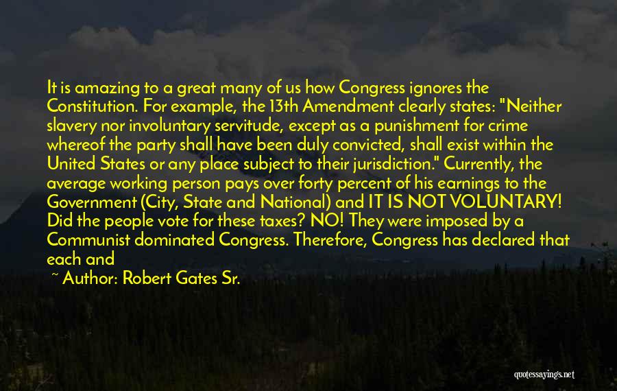 United States Constitution Quotes By Robert Gates Sr.