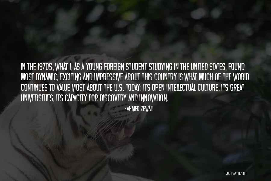 United States Culture Quotes By Ahmed Zewail