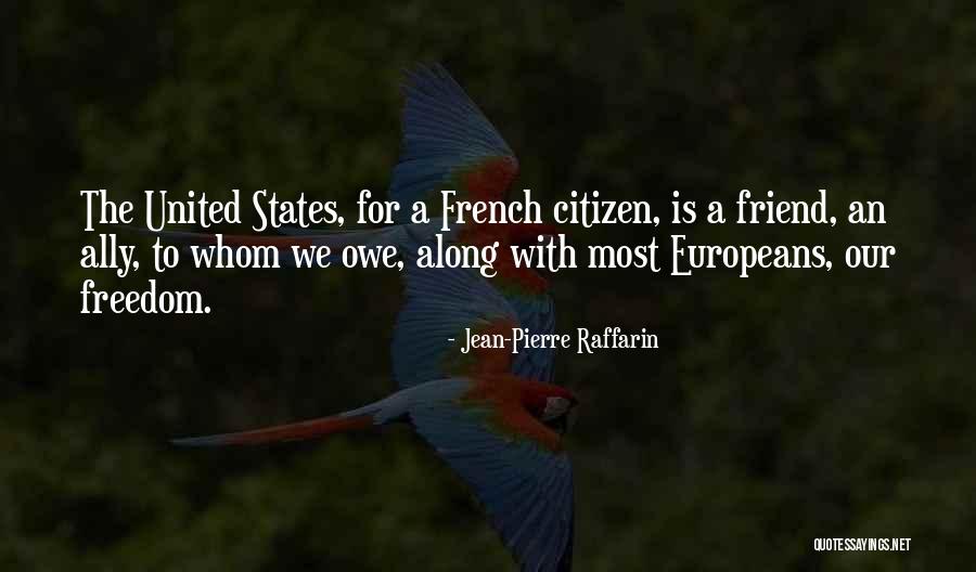 United States Freedom Quotes By Jean-Pierre Raffarin United States Freedom Quotes By Jean-Pierre Raffarin