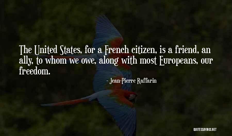 United States Freedom Quotes By Jean-Pierre Raffarin