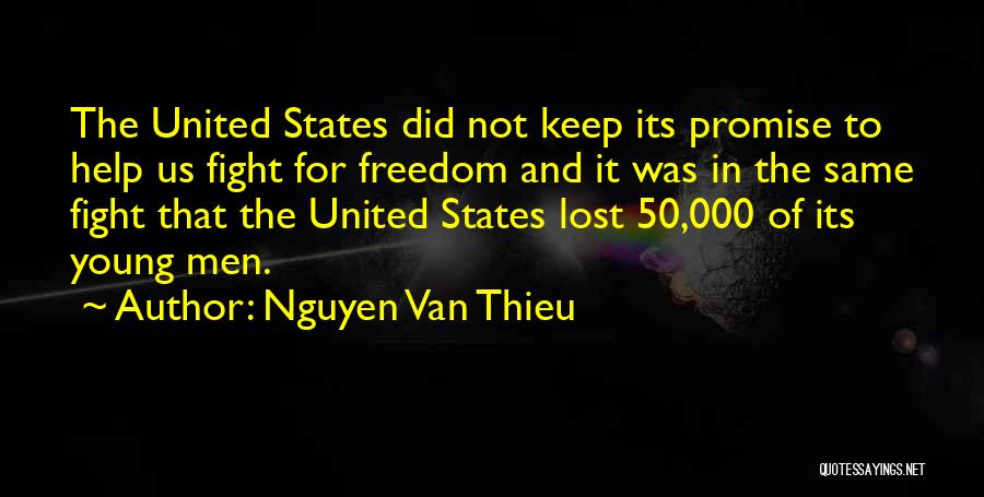 United States Freedom Quotes By Nguyen Van Thieu