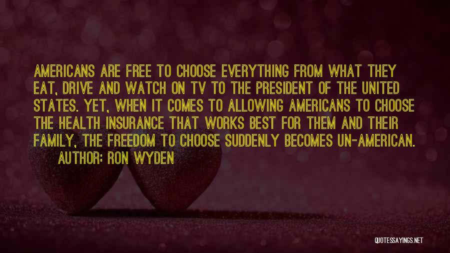 United States Freedom Quotes By Ron Wyden