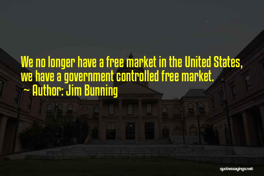 United States Government Quotes By Jim Bunning